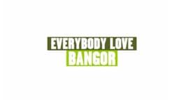 everybody love bangor
